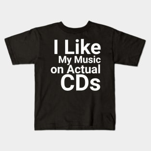 I Like My Music on Actual CDs Retro Music Lover Kids T-Shirt